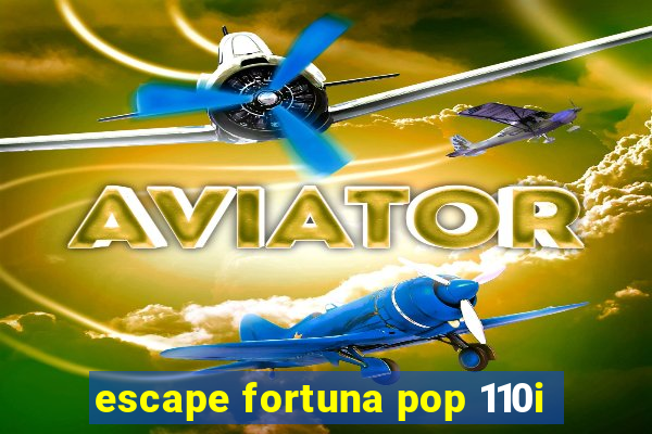 escape fortuna pop 110i