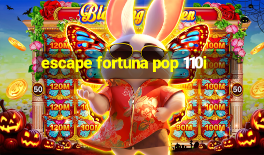 escape fortuna pop 110i