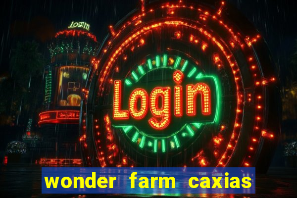 wonder farm caxias do sul