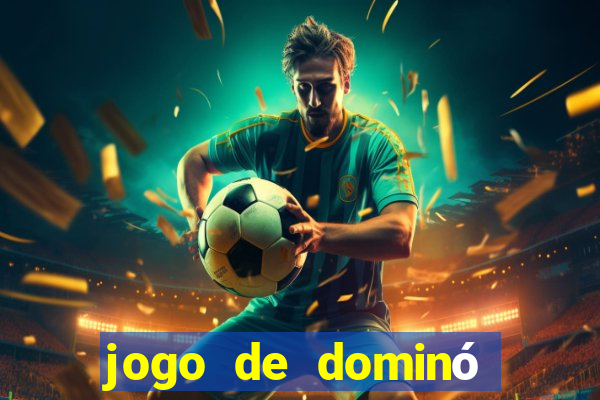 jogo de dominó que dá dinheiro