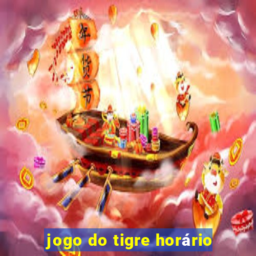 jogo do tigre horário