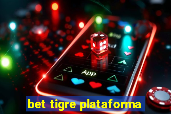 bet tigre plataforma