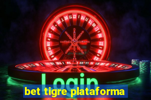 bet tigre plataforma