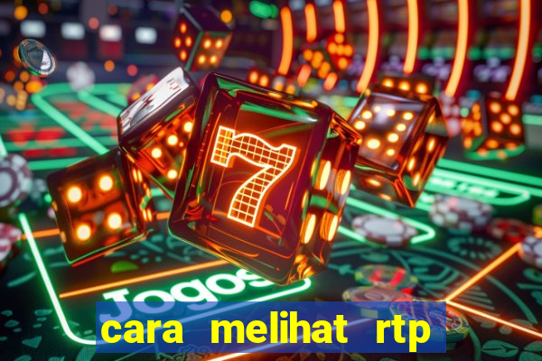 cara melihat rtp slot pragmatic