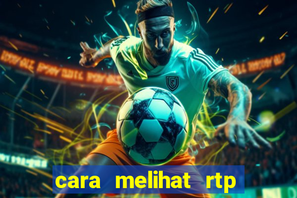 cara melihat rtp slot pragmatic