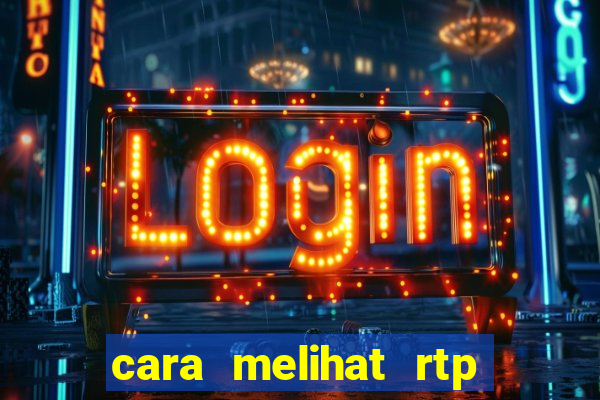 cara melihat rtp slot pragmatic