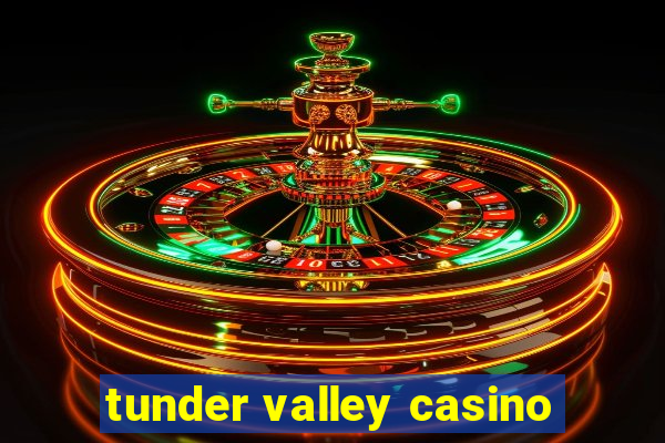 tunder valley casino