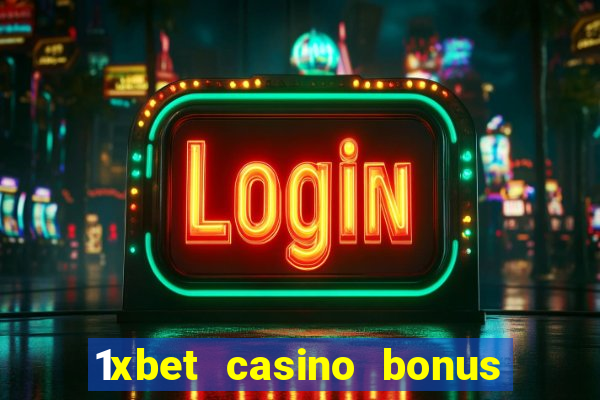 1xbet casino bonus wagering requirements