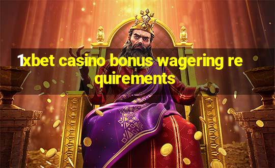 1xbet casino bonus wagering requirements