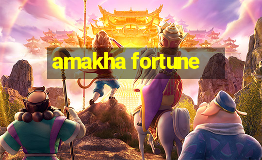 amakha fortune