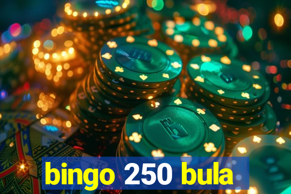 bingo 250 bula