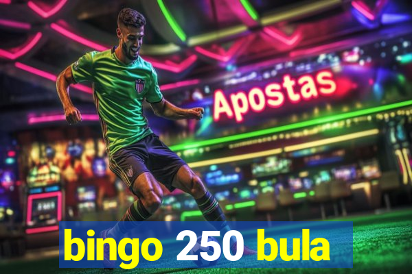 bingo 250 bula