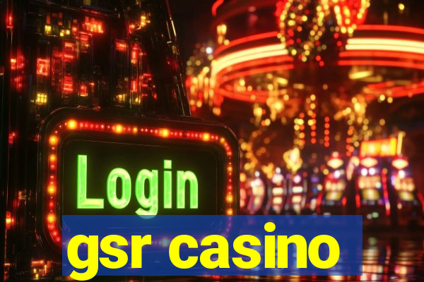 gsr casino