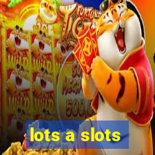 lots a slots