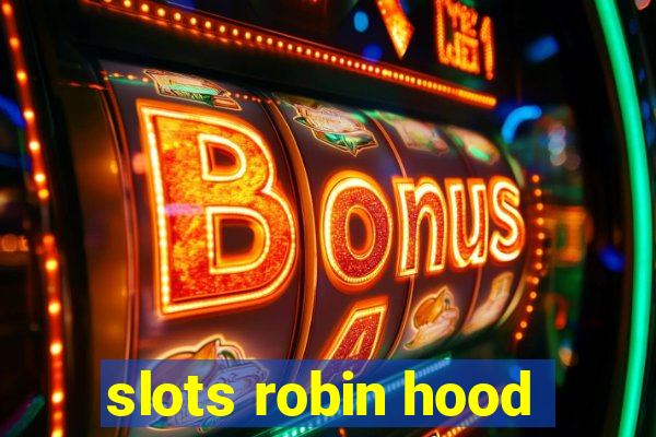 slots robin hood