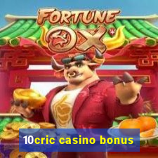 10cric casino bonus