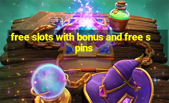 free slots with bonus and free spins