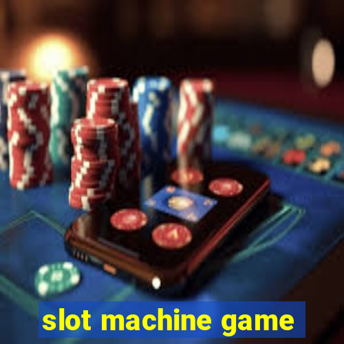 slot machine game