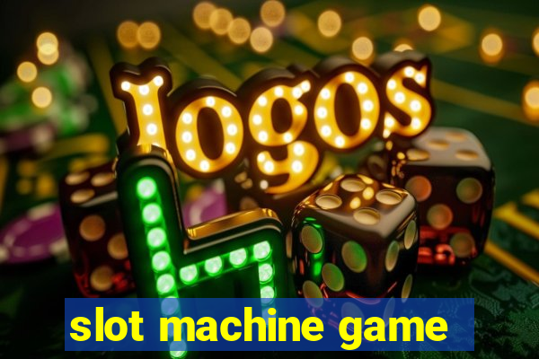 slot machine game