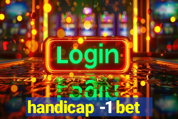 handicap -1 bet