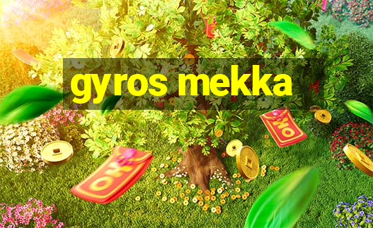 gyros mekka