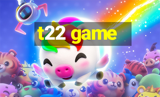 t22 game