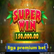 liga premium bet