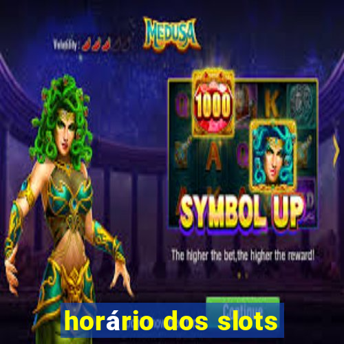 horário dos slots