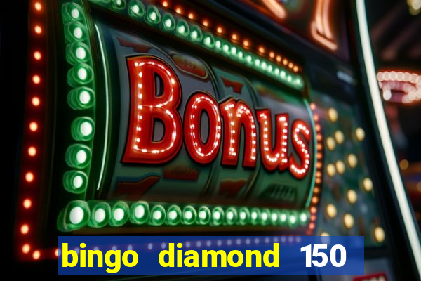 bingo diamond 150 free spins