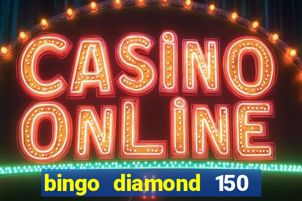 bingo diamond 150 free spins