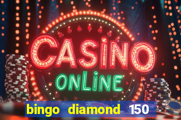 bingo diamond 150 free spins