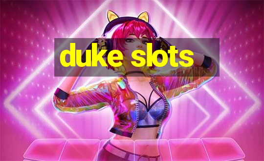 duke slots