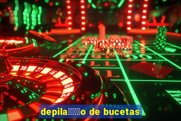 depila鑾借尗o de bucetas