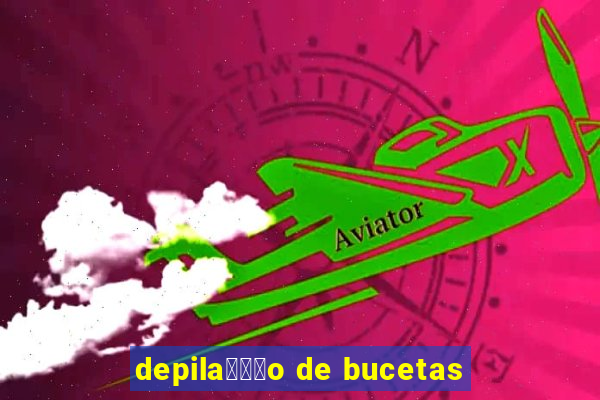 depila鑾借尗o de bucetas