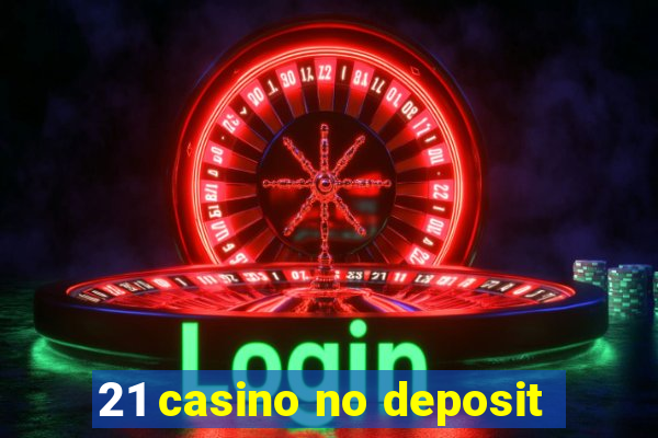 21 casino no deposit