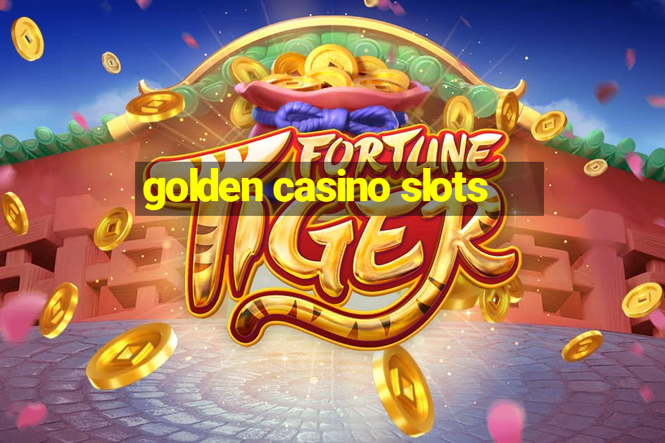 golden casino slots