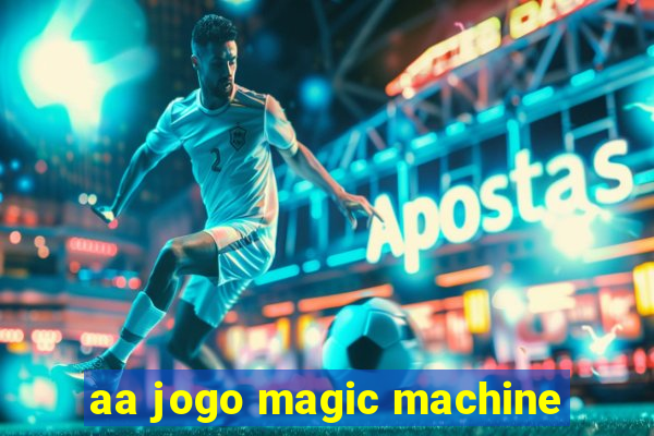 aa jogo magic machine