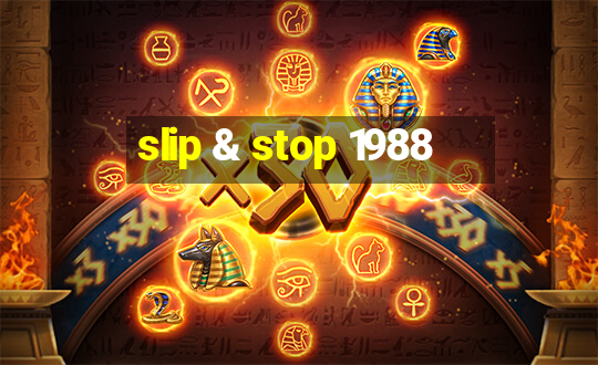 slip & stop 1988