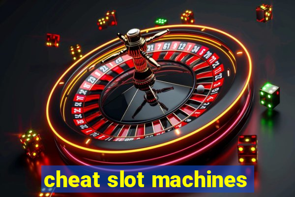 cheat slot machines