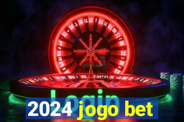 2024 jogo bet