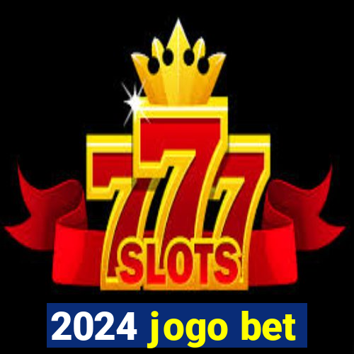 2024 jogo bet