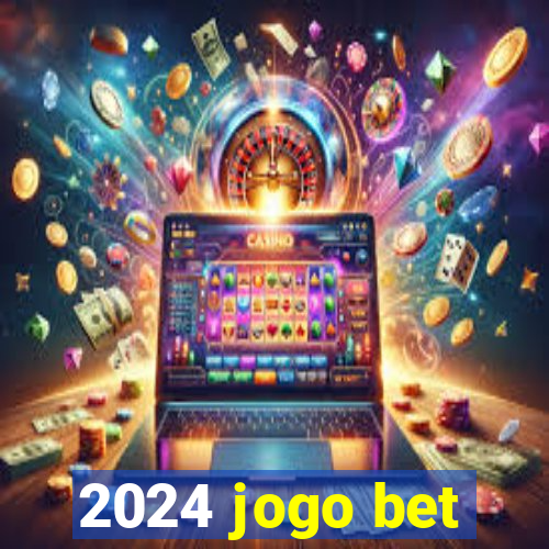 2024 jogo bet