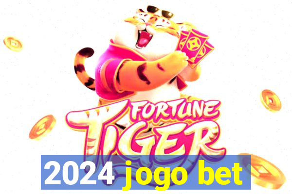 2024 jogo bet