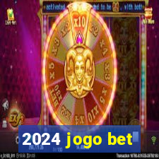 2024 jogo bet