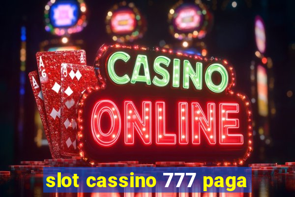 slot cassino 777 paga