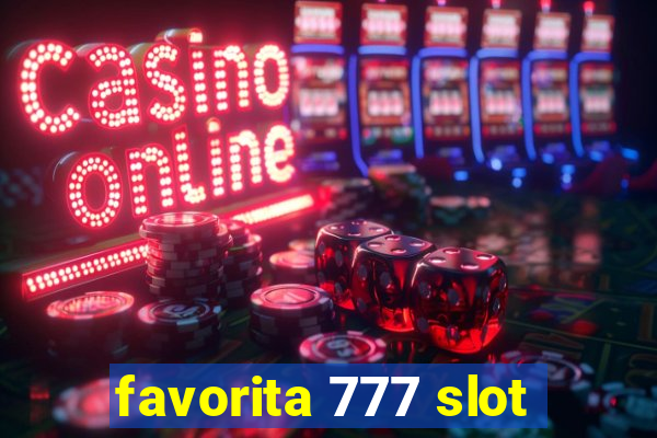 favorita 777 slot