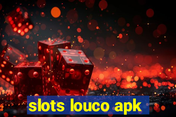 slots louco apk