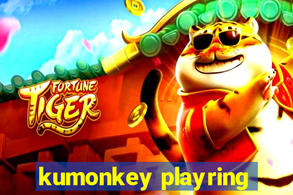 kumonkey playring