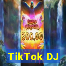 TikTok DJ