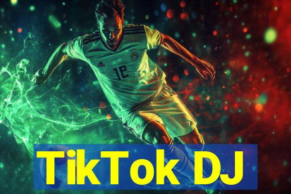 TikTok DJ